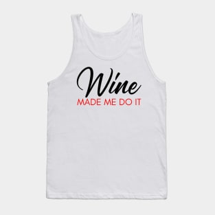 Wine Made Me Do It. Funny Wine Lover Quote. Black and Red Tank Top